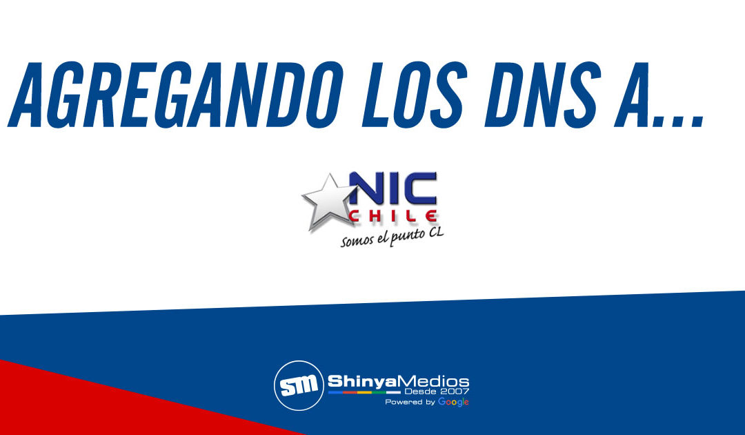 Agregando los DNS del Hosting a NIC Chile